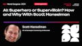WWC24 Talk - Scott Hanselman - AI: Superhero or Supervillain?